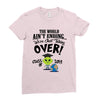 The World Aint Ending Class Of 2018 Ladies Fitted T-Shirt