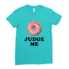 Donut Judge Me Ladies Fitted T-Shirt