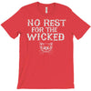 no rest for the wicked T-Shirt