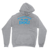 my favourite person is my dog Hoodie