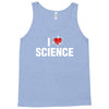 i love science Tank Top