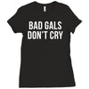 bad girls dont cry halter top crop Ladies Fitted T-Shirt