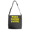 more cheese please Adjustable Strap Totes