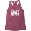 crazy mofos Racerback Tank