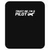trust me, i'm a pilot   captain airplane flight crew plane airport tee Mousepad