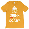 eat drink and be scary T-Shirt