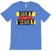 risky after whisky T-Shirt