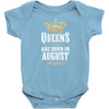 Queens Are Born In August Infant Clothing