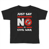 say no to civil war Toddler T-shirt