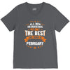 All Men Created Equal But The Best Born In February V-Neck Tee