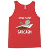 i speak fluent sarcazm Tank Top
