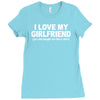 i love my girlfriend funny Ladies Fitted T-Shirt