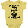 real man dont shave Baby Bodysuit
