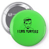 i like turtles t shirt s m l xl 2xl 3xl funny zombie kid humor geeky n Pin-back button