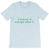 i before e T-Shirt