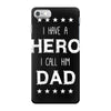 i have a hero i call him dad 2 iPhone 7 Case