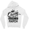Queens Are Born In March Zipper Hoodie