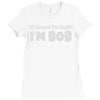 of course i'm right i'm bob Ladies Fitted T-Shirt