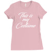 halloween this is my costume Ladies Fitted T-Shirt