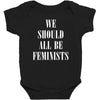 We Should All Be Feminists Baby Bodysuit