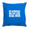 no airbags we die like real men Throw Pillow