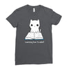 learning how to adul Ladies Fitted T-Shirt