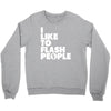 i like to flash people Crewneck Sweatshirt