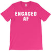 engaged af T-Shirt