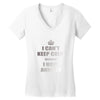 i can't keep calm because i have anxiety Women's V-Neck T-Shirt
