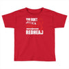 you dont scare me i married a redhead Toddler T-shirt