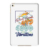 Good Good Vibrations iPad Mini 4