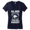All Men Are Created Equal But Only The Best Are Born In August Women's V-Neck T-Shirt