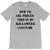 oil price halloween costume T-Shirt