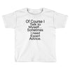 talk to myself Toddler T-shirt