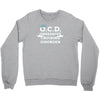 i have ocd cruising disorder Crewneck Sweatshirt