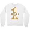 real one Crewneck Sweatshirt