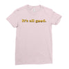 It's All Good Ladies Fitted T-Shirt