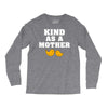 Kind As A Mother Long Sleeve Shirts