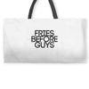 fries before guys Weekender Totes