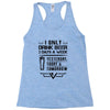 I ONLY DRINK BEER 3 DAYS A WEEK Racerback Tank