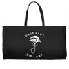 drop fast die last back Weekender Totes