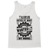 Taurus Hated By Many Wanted By Plenty Tank Top