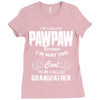 I'm Called Pawpaw Because  I'm Way Too Cool To Be Called Grandfather Ladies Fitted T-Shirt