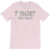 tshirt for sale T-Shirt