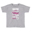 Maybe I Was Too Late To Be His First But Right Now I'm Happy To Be His Toddler T-shirt