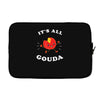it's all gouda Laptop sleeve