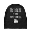 my brain is 90% movie quotes Baby Beanies
