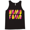 nomo fomo Tank Top