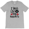 I Still Live With My Parents T-Shirt