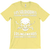los soldadores fueron creados porque... T-Shirt